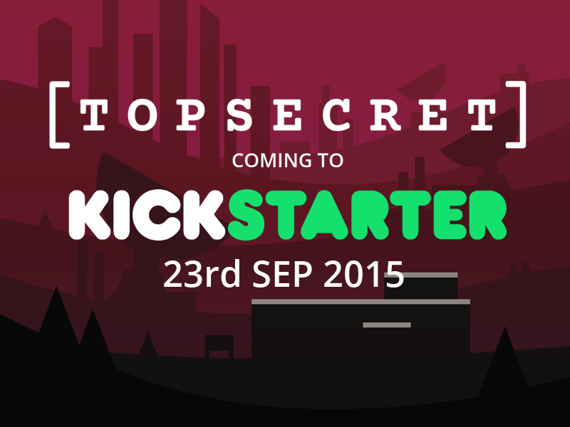 Top Secret branded kickstarter launch date